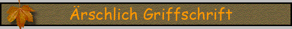 Ärschlich Griffschrift