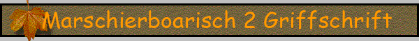 Marschierboarisch 2 Griffschrift