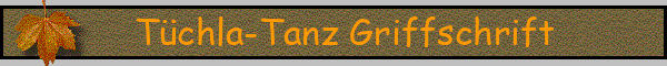 Tüchla-Tanz Griffschrift